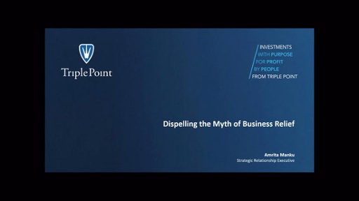 Dispelling the Myth of Business Relief with Amrita Manku of TriplePoint on June 21st 2023