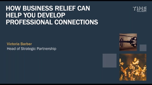 How Business Relief can help you develop professional connections  by Victoria Barber of TIME Investments on 16th November 2022